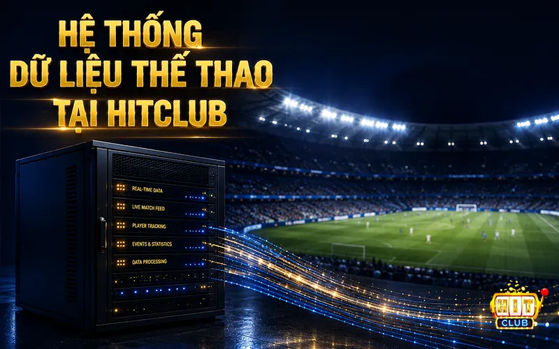 Hệ Thống Dữ Liệu Thể Thao (Sports Data) Tại Hitclub