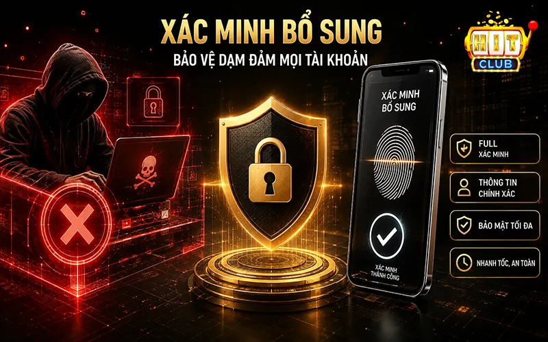 Quy định xác minh bổ sung đảm bảo quyền lợi hội viên
